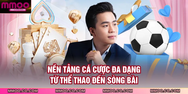 Nền tảng cá cược đa dạng, từ thể thao đến sòng bài