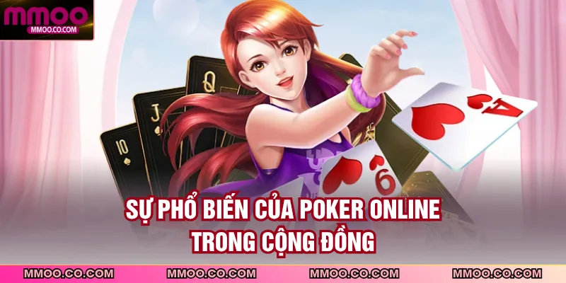 Sự phổ biến của poker online trong cộng đồng