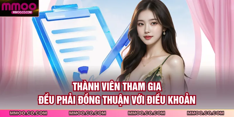 Thành viên phải đồng thuận với điều khoản và điều kiện